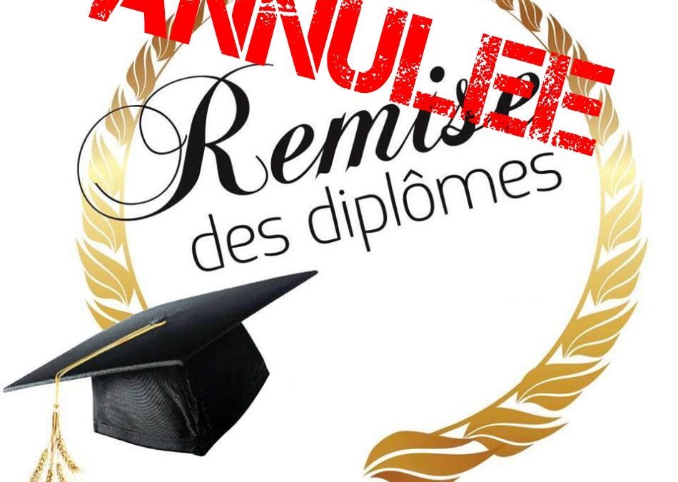 Annulation cérémonie de remise des diplômes et retrait des diplômes